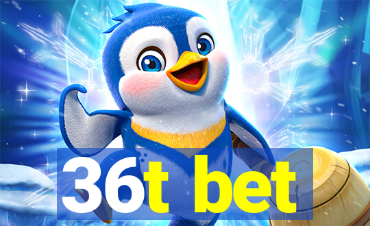 36t bet